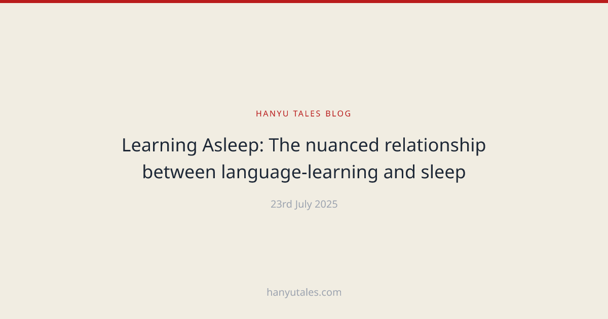 Learning Asleep: The nuanced relationship between language-learning and ...